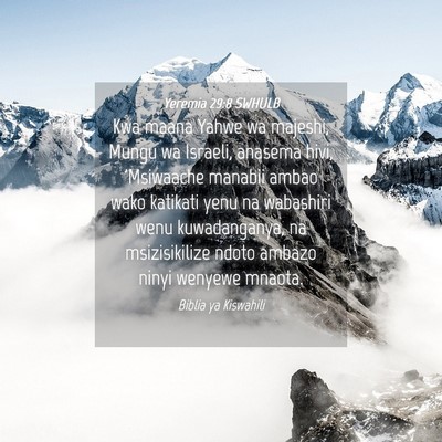 Picture 04 - Yeremia 29:8 SWHULB - Kwa maana Yahwe wa majeshi, Mungu wa Israeli, - Bible Verse Picture