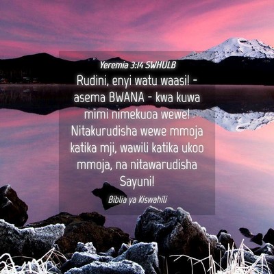 Picture 04 - Yeremia 3:14 SWHULB - Rudini, enyi watu waasi! - asema BWANA - kwa kuwa - Bible Verse Picture