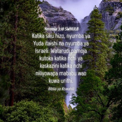 Picture 04 - Yeremia 3:18 SWHULB - Katika siku hizo, nyumba ya Yuda itaishi na - Bible Verse Picture