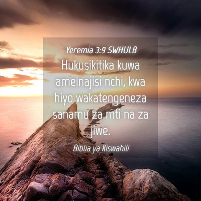 Picture 04 - Yeremia 3:9 SWHULB - Hukusikitika kuwa ameinajisi nchi, kwa hiyo - Bible Verse Picture