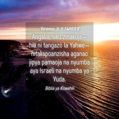 Picture 04 - Yeremia 31:31 SWHULB - Angalia, siku zinakuja—hili ni tangazo la - Bible Verse Picture