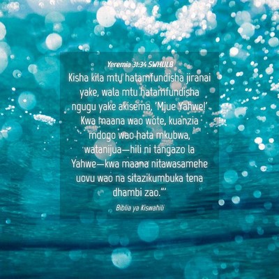 Picture 04 - Yeremia 31:34 SWHULB - Kisha kila mtu hatamfundisha jiranai yake, wala - Bible Verse Picture
