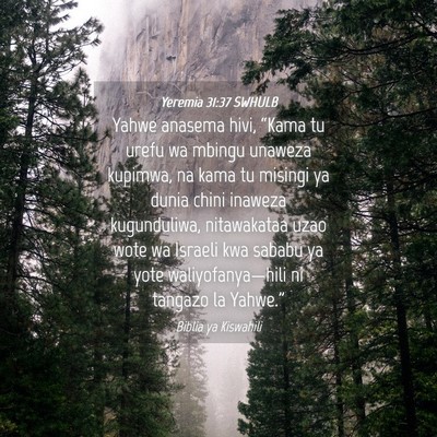 Picture 04 - Yeremia 31:37 SWHULB - Yahwe anasema hivi, “Kama tu urefu wa mbingu - Bible Verse Picture