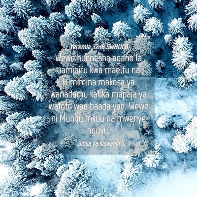 Picture 04 - Yeremia 32:18 SWHULB - Wewe huonesha agano la uaminifu kwa maelfu na - Bible Verse Picture