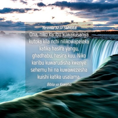 Picture 04 - Yeremia 32:37 SWHULB - Ona, niko karibu kuwakusanya kutoka kila nchi - Bible Verse Picture
