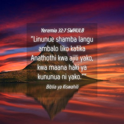 Picture 04 - Yeremia 32:7 SWHULB - “Linunue shamba langu ambalo liko katika - Bible Verse Picture