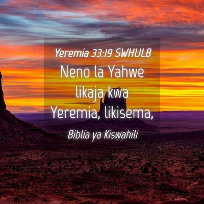 Picture 04 - Yeremia 33:19 SWHULB - Neno la Yahwe likaja kwa Yeremia, - Bible Verse Picture