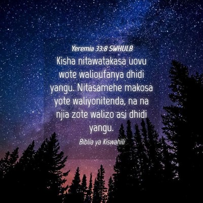 Picture 04 - Yeremia 33:8 SWHULB - Kisha nitawatakasa uovu wote walioufanya dhidi - Bible Verse Picture