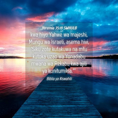 Picture 04 - Yeremia 35:19 SWHULB - kwa hiyo Yahwe wa majeshi, Mungu wa Israeli, - Bible Verse Picture