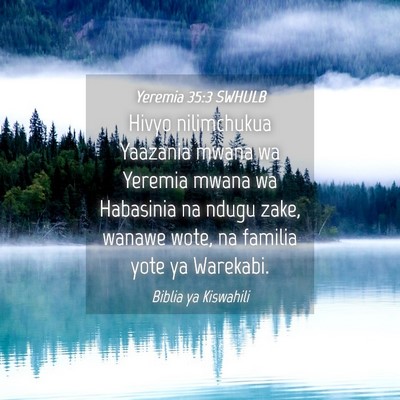 Picture 04 - Yeremia 35:3 SWHULB - Hivyo nilimchukua Yaazania mwana wa Yeremia mwana - Bible Verse Picture