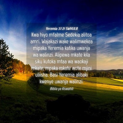 Picture 04 - Yeremia 37:21 SWHULB - Kwa hiyo mfalme Sedekia alitoa amri. Wajakazi - Bible Verse Picture