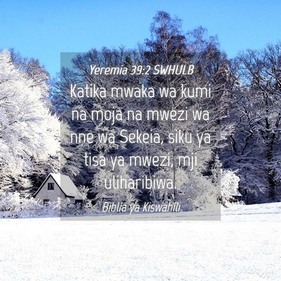 Picture 04 - Yeremia 39:2 SWHULB - Katika mwaka wa kumi na moja na mwezi wa nne wa - Bible Verse Picture