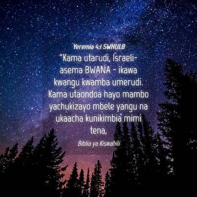 Picture 04 - Yeremia 4:1 SWHULB - “Kama utarudi, Israeli- asema BWANA - ikawa - Bible Verse Picture