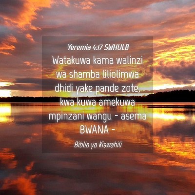 Picture 04 - Yeremia 4:17 SWHULB - Watakuwa kama walinzi wa shamba liliolimwa dhidi - Bible Verse Picture