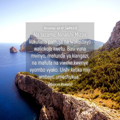 Picture 04 - Yeremia 40:10 SWHULB - Na tazama, Ninaishi Mizpa kukutana pamoja na - Bible Verse Picture