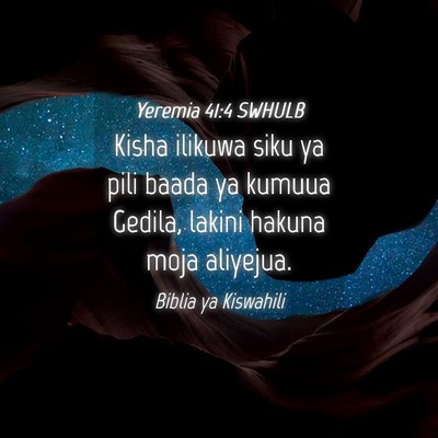 Picture 04 - Yeremia 41:4 SWHULB - Kisha ilikuwa siku ya pili baada ya kumuua - Bible Verse Picture