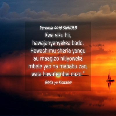 Picture 04 - Yeremia 44:10 SWHULB - Kwa siku hii, hawajanyenyekea bado. Hawashimu - Bible Verse Picture