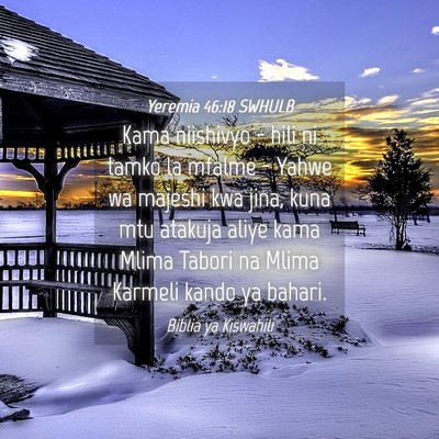 Picture 04 - Yeremia 46:18 SWHULB - Kama niishivyo - hili ni tamko la mfalme - Yahwe - Bible Verse Picture