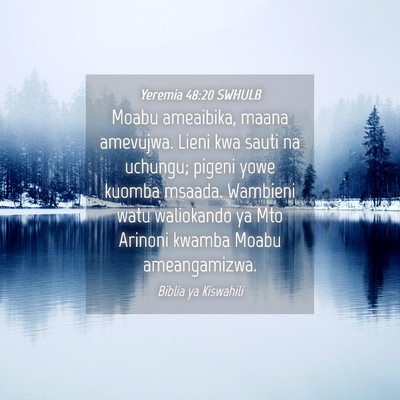 Picture 04 - Yeremia 48:20 SWHULB - Moabu ameaibika, maana amevujwa. Lieni kwa sauti - Bible Verse Picture