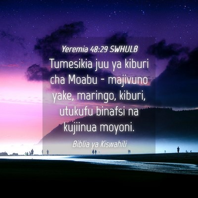 Picture 04 - Yeremia 48:29 SWHULB - Tumesikia juu ya kiburi cha Moabu - majivuno - Bible Verse Picture