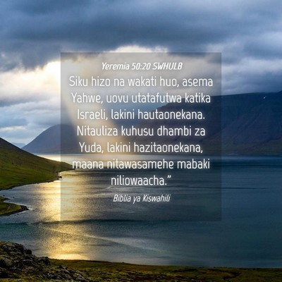 Picture 04 - Yeremia 50:20 SWHULB - Siku hizo na wakati huo, asema Yahwe, uovu - Bible Verse Picture