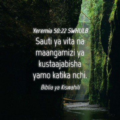 Picture 04 - Yeremia 50:22 SWHULB - Sauti ya vita na maangamizi ya kustaajabisha yamo - Bible Verse Picture
