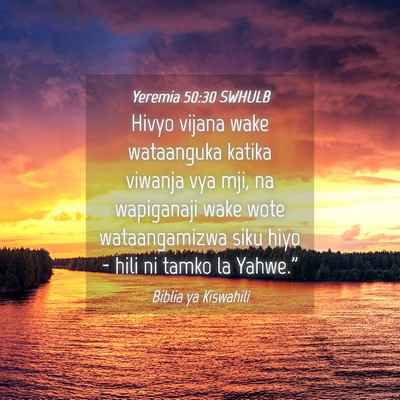 Picture 04 - Yeremia 50:30 SWHULB - Hivyo vijana wake wataanguka katika viwanja vya - Bible Verse Picture
