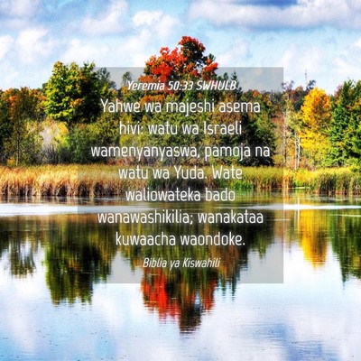 Picture 04 - Yeremia 50:33 SWHULB - Yahwe wa majeshi asema hivi: watu wa Israeli - Bible Verse Picture