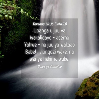 Picture 04 - Yeremia 50:35 SWHULB - Upanga u juu ya Wakalidayo - asema Yahwe - na juu - Bible Verse Picture
