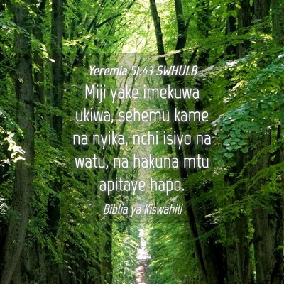 Picture 04 - Yeremia 51:43 SWHULB - Miji yake imekuwa ukiwa, sehemu kame na nyika, - Bible Verse Picture