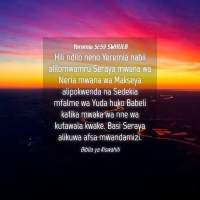 Picture 04 - Yeremia 51:59 SWHULB - Hili ndilo neno Yeremia nabii alilomwamru Seraya - Bible Verse Picture