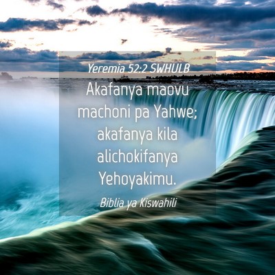 Picture 04 - Yeremia 52:2 SWHULB - Akafanya maovu machoni pa Yahwe; akafanya kila - Bible Verse Picture