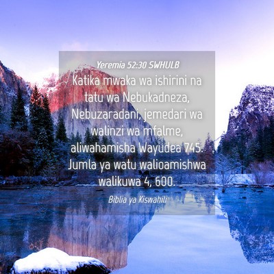 Picture 04 - Yeremia 52:30 SWHULB - Katika mwaka wa ishirini na tatu wa Nebukadneza, - Bible Verse Picture