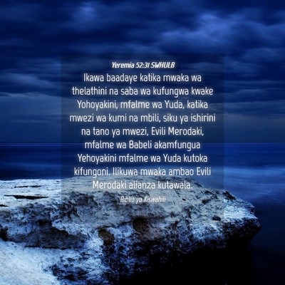Picture 04 - Yeremia 52:31 SWHULB - Ikawa baadaye katika mwaka wa thelathini na saba - Bible Verse Picture