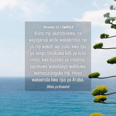 Picture 04 - Yeremia 52:7 SWHULB - Kisha mji ukatobolewa, na wapiganaji wote - Bible Verse Picture