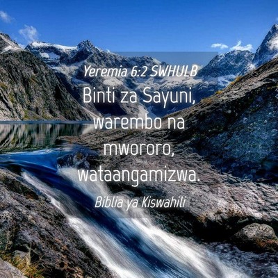 Picture 04 - Yeremia 6:2 SWHULB - Binti za Sayuni, warembo na mwororo, - Bible Verse Picture