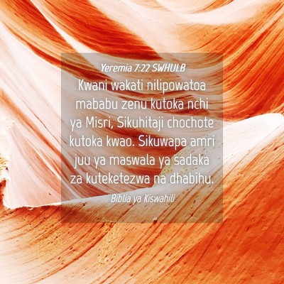 Picture 04 - Yeremia 7:22 SWHULB - Kwani wakati nilipowatoa mababu zenu kutoka nchi - Bible Verse Picture