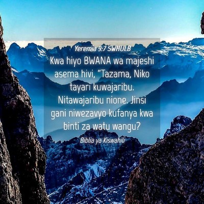 Picture 04 - Yeremia 9:7 SWHULB - Kwa hiyo BWANA wa majeshi asema hivi, “Tazama, - Bible Verse Picture