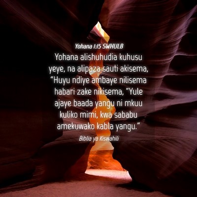 Picture 04 - Yohana 1:15 SWHULB - Yohana alishuhudia kuhusu yeye, na alipaza sauti - Bible Verse Picture