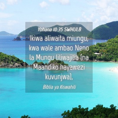 Picture 04 - Yohana 10:35 SWHULB - Ikiwa aliwaita miungu, kwa wale ambao Neno la - Bible Verse Picture
