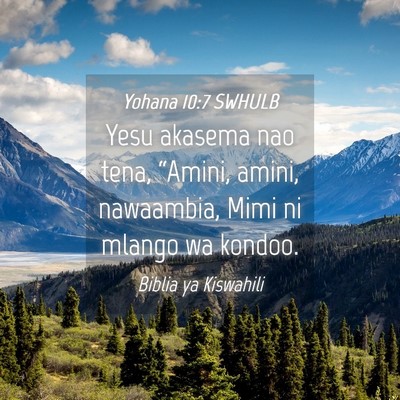 Picture 04 - Yohana 10:7 SWHULB - Yesu akasema nao tena, “Amini, amini, - Bible Verse Picture