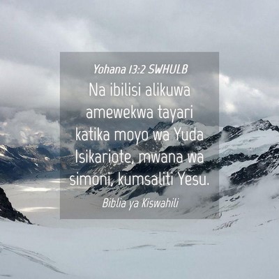 Picture 04 - Yohana 13:2 SWHULB - Na ibilisi alikuwa amewekwa tayari katika moyo wa - Bible Verse Picture