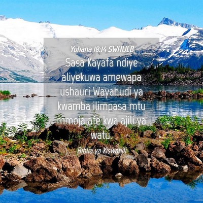 Picture 04 - Yohana 18:14 SWHULB - Sasa Kayafa ndiye aliyekuwa amewapa ushauri - Bible Verse Picture