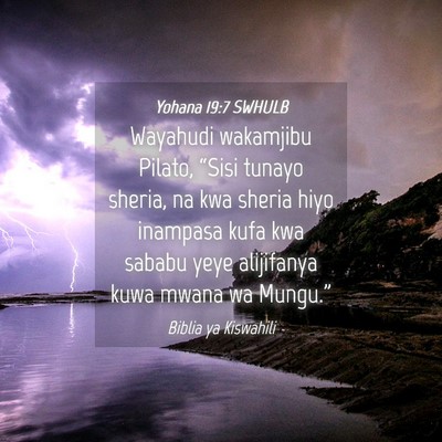 Picture 04 - Yohana 19:7 SWHULB - Wayahudi wakamjibu Pilato, “Sisi tunayo sheria, - Bible Verse Picture