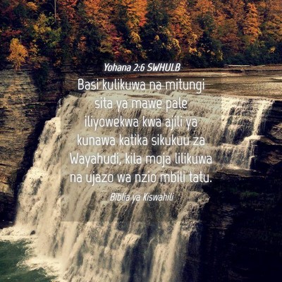Picture 04 - Yohana 2:6 SWHULB - Basi kulikuwa na mitungi sita ya mawe pale - Bible Verse Picture