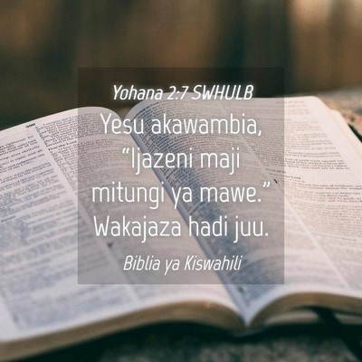 Picture 04 - Yohana 2:7 SWHULB - Yesu akawambia, “Ijazeni maji mitungi ya - Bible Verse Picture