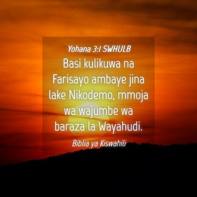 Picture 04 - Yohana 3:1 SWHULB - Basi kulikuwa na Farisayo ambaye jina lake - Bible Verse Picture