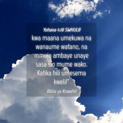 Picture 04 - Yohana 4:18 SWHULB - kwa maana umekuwa na wanaume watano, na mmoja - Bible Verse Picture