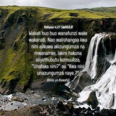 Picture 04 - Yohana 4:27 SWHULB - Wakati huo huo wanafunzi wake wakarudi. Nao - Bible Verse Picture