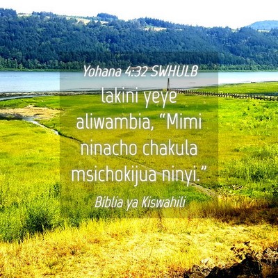 Picture 04 - Yohana 4:32 SWHULB - lakini yeye aliwambia, “Mimi ninacho chakula - Bible Verse Picture